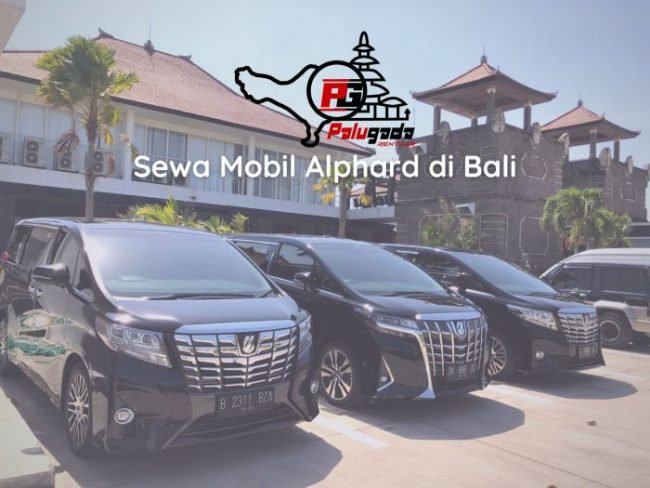 Sewa Mobil Alphard dengan Mudah di Bali