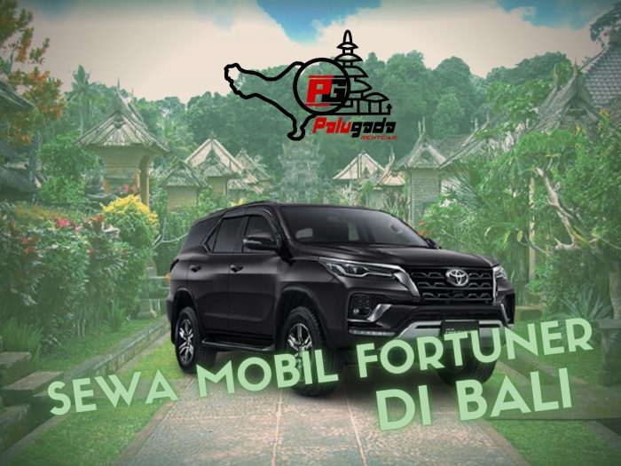 Alasan Sewa Mobil Fortuner di Bali